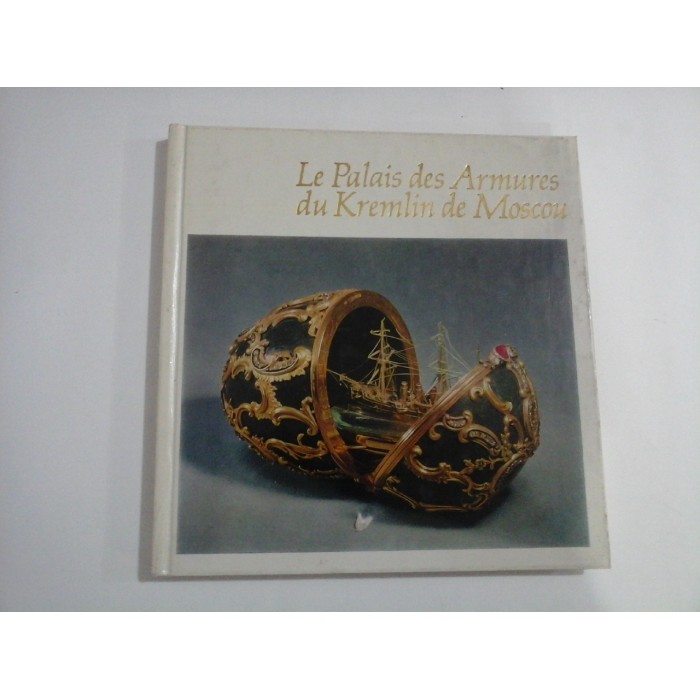    Le Palais des Armures du Kremlin de Moscou  -  editions d'art Aurore Leningrad, 1982  